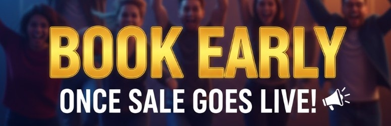 Book Early Once Sale Goes Live Book Early Once Sale Goes Live